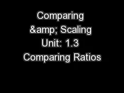Comparing & Scaling Unit: 1.3 Comparing Ratios
