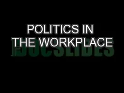 POLITICS IN THE WORKPLACE