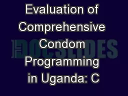 Evaluation of Comprehensive Condom Programming in Uganda: C