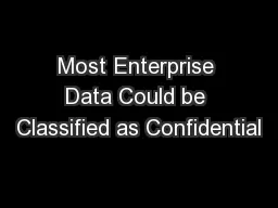 Most Enterprise Data Could be Classified as Confidential