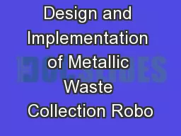 Design and Implementation of Metallic Waste Collection Robo