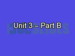 Unit 3 – Part B