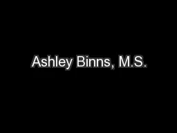 Ashley Binns, M.S.