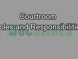 Courtroom Roles and Responsibilities