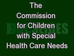 The Commission for Children with Special Health Care Needs