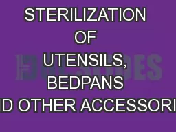STERILIZATION OF UTENSILS, BEDPANS AND OTHER ACCESSORIES