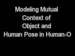 Modeling Mutual Context of Object and Human Pose in Human-O