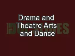 Drama and Theatre Arts and Dance