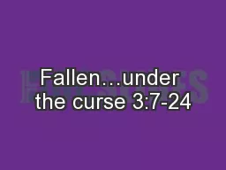 Fallen…under the curse 3:7-24