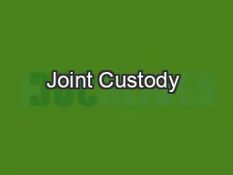 Joint Custody & Shared Physical Custody in Switzerland