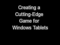 Creating a Cutting-Edge Game for Windows Tablets