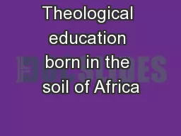 Theological education born in the soil of Africa