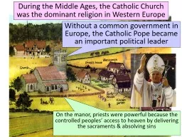 During the Middle Ages, the Catholic Church was the dominan