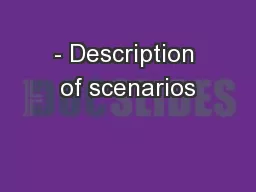 - Description of scenarios