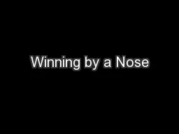 Winning by a Nose