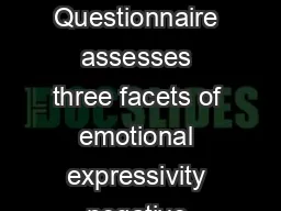  Berkeley Expressivity Questionnaire The Berkeley Expressivity Questionnaire assesses three facets of emotional expressivity negative expressivity positive expressivity and impulse strength