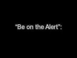 “Be on the Alert”: