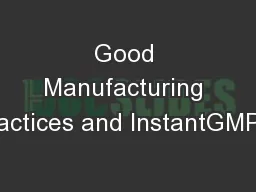 Good Manufacturing Practices and InstantGMP™