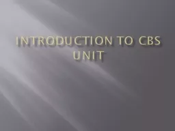 Introduction to CBS Unit