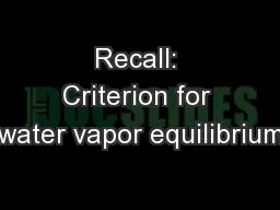 Recall: Criterion for water vapor equilibrium