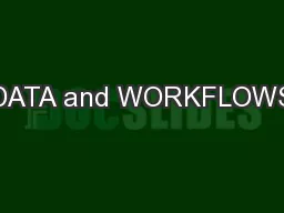 DATA and WORKFLOWS