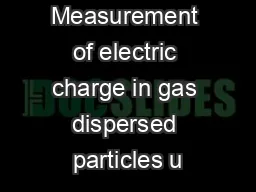 Measurement of electric charge in gas dispersed particles u