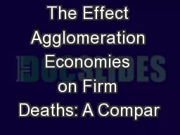 The Effect Agglomeration Economies on Firm Deaths: A Compar