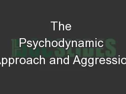 The Psychodynamic Approach and Aggression