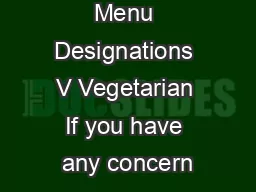 Menu Designations V Vegetarian If you have any concern