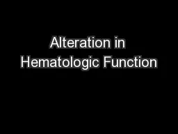 Alteration in Hematologic Function