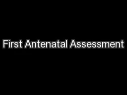 First Antenatal Assessment