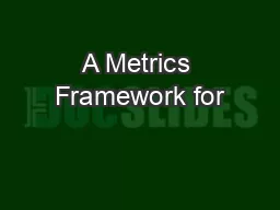 A Metrics Framework for