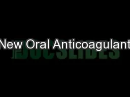 New Oral Anticoagulant