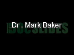Dr . Mark Baker