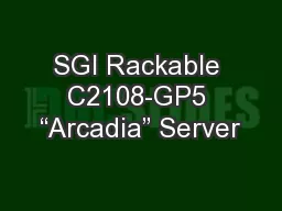 SGI Rackable C2108-GP5 “Arcadia” Server