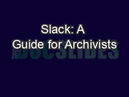 Slack: A Guide for Archivists