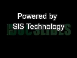 Powered by SIS Technology