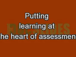 Putting learning at the heart of assessment