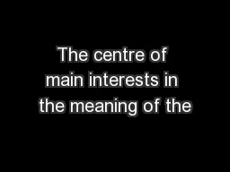 The centre of main interests in the meaning of the