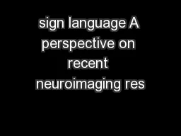 sign language A perspective on recent neuroimaging res