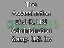 The Assassination of JFK, LBJ Administration & U.S. Inv