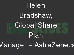 Helen Bradshaw, Global Share Plan Manager – AstraZeneca