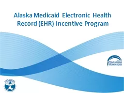 Alaska Medicaid Electronic Health Record (EHR) Incentive Pr