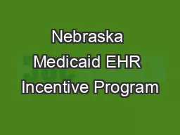 Nebraska Medicaid EHR Incentive Program
