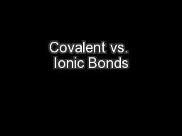 Covalent vs. Ionic Bonds