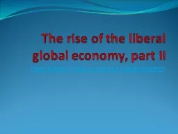 The rise of the liberal global economy, part II