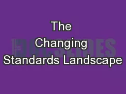 The Changing Standards Landscape 