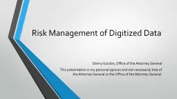 Risk Management of Digitized Data