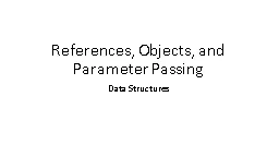 References, Objects, and Parameter Passing
