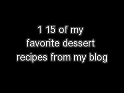 1 15 of my favorite dessert recipes from my blog